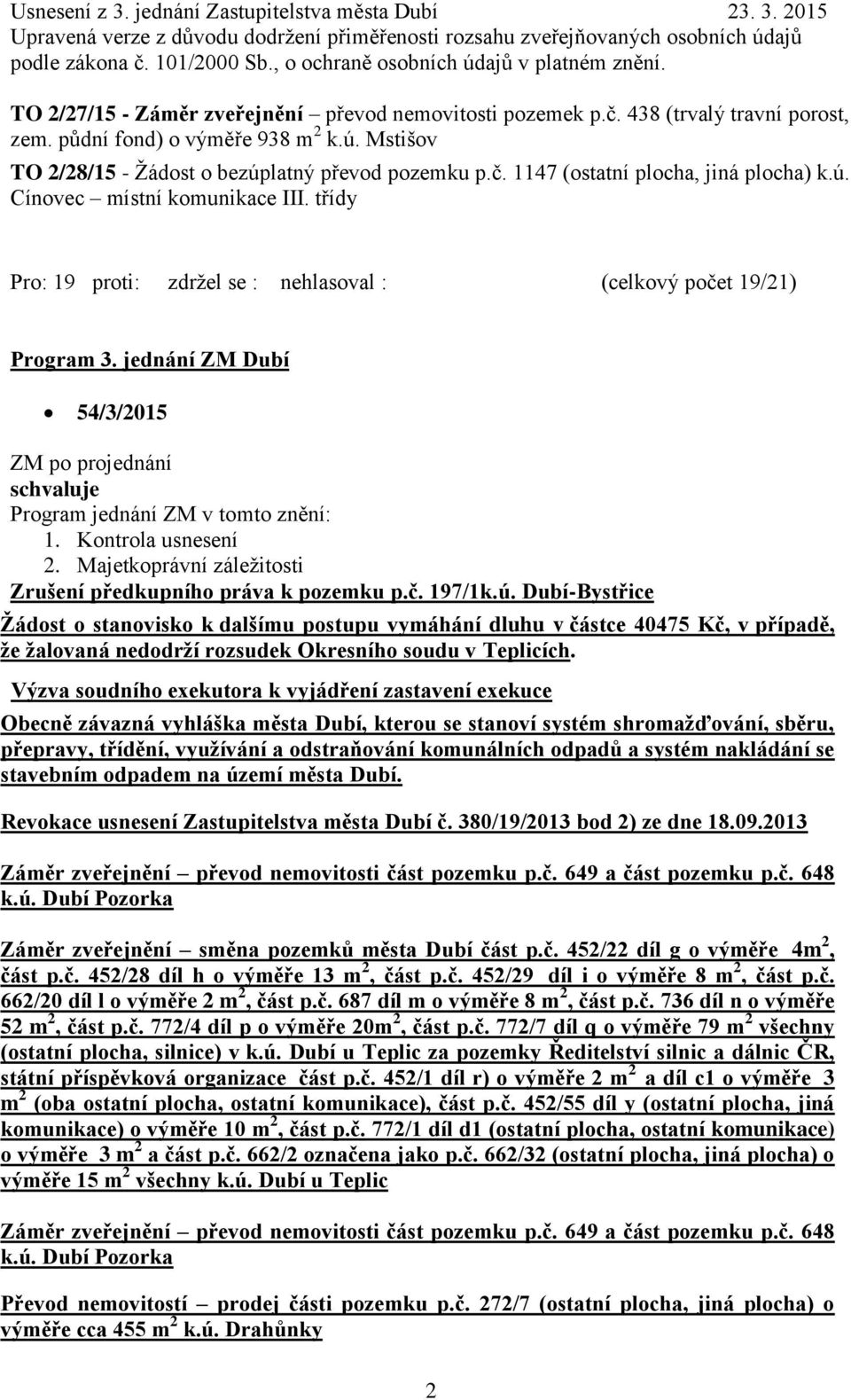 Majetkoprávní záležitosti Zrušení předkupního práva k pozemku p.č. 197/1k.ú.