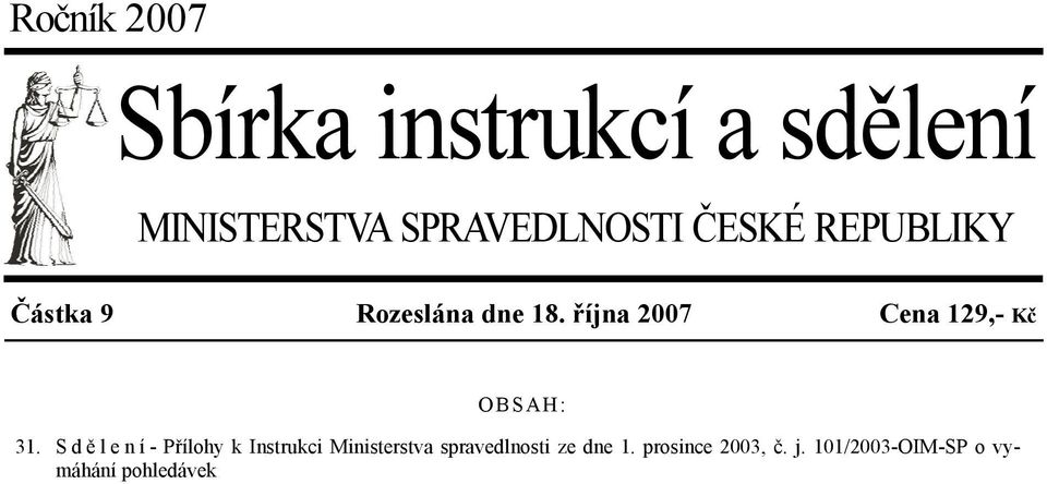 října 2007 Cena 129,- Kč OBSAH: 31.