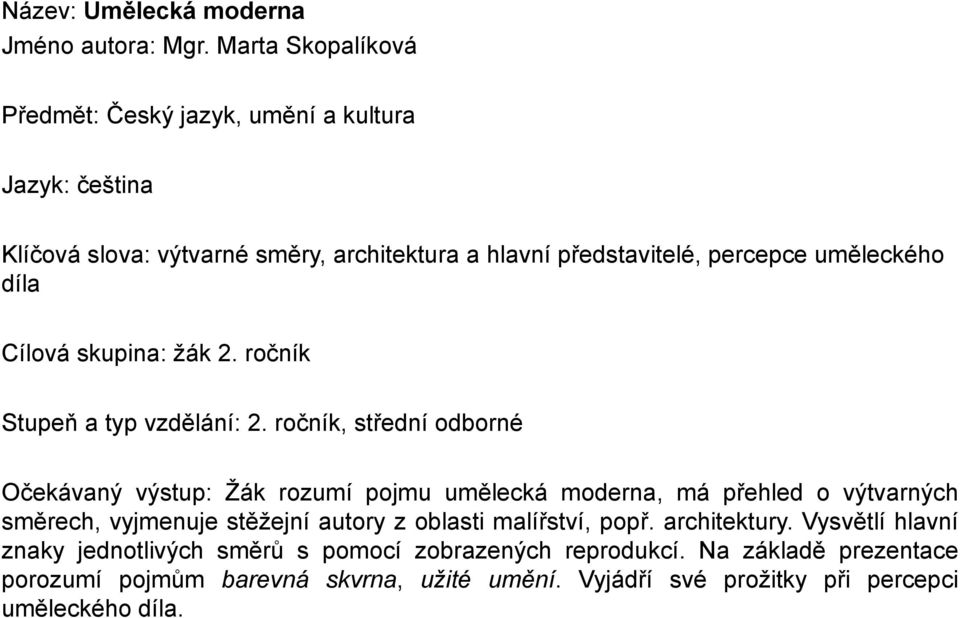 uměleckého díla Cílová skupina: žák 2. ročník Stupeň a typ vzdělání: 2.