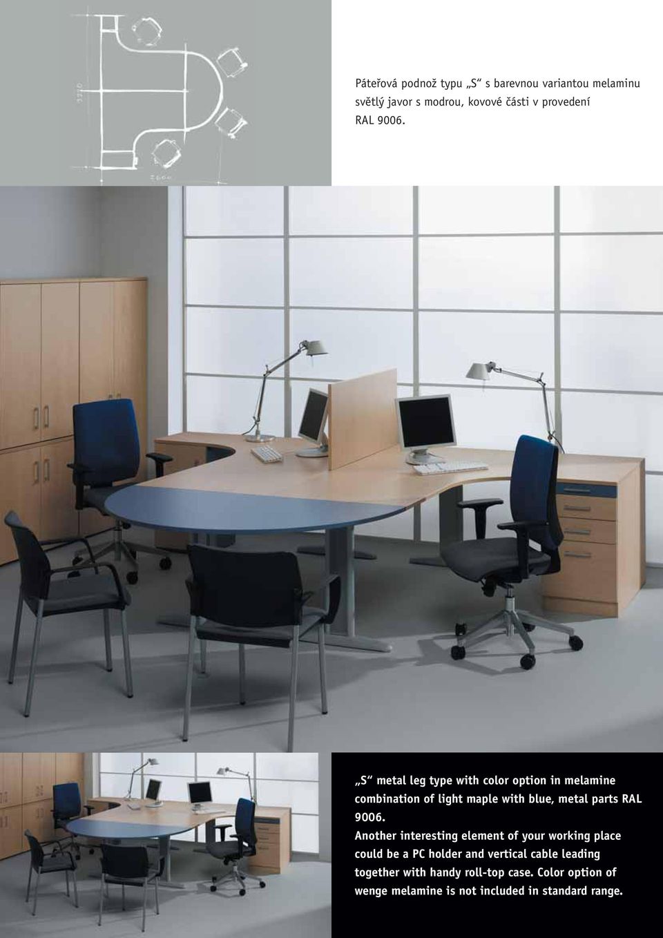 S metal leg type with color option in melamine combination of light maple with blue, metal parts 