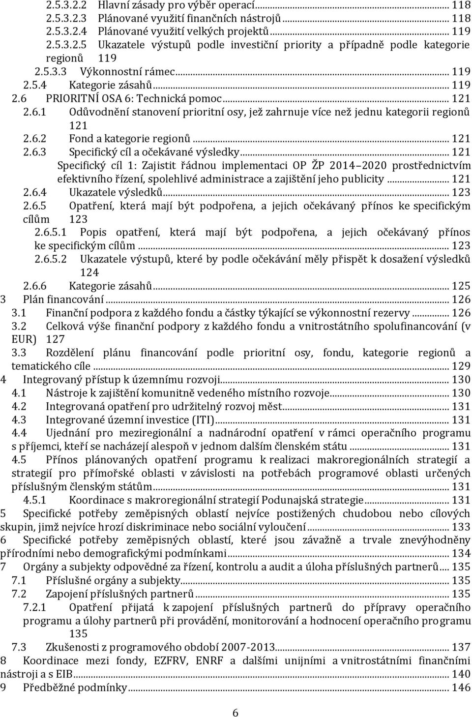 6.2 Fond a kategorie regionů... 121 2.6.3 Specifický cíl a očekávané výsledky.