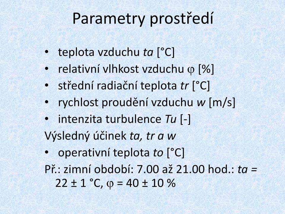 intenzita turbulence Tu [-] Výsledný účinek ta, tr a w operativní