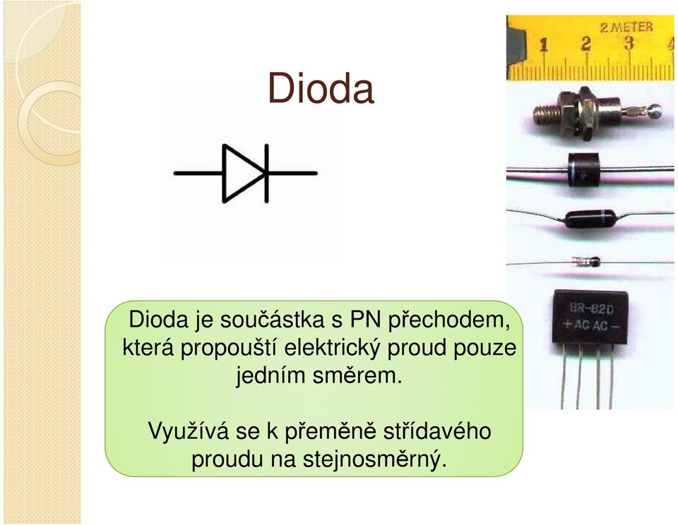 proud pouze jedním směrem.