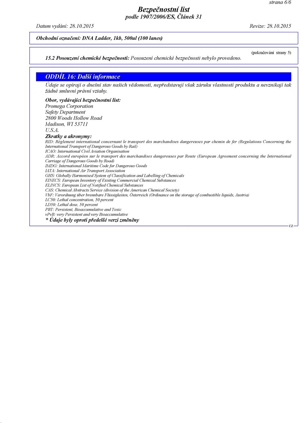 Obor, vydávající bezpečnostní list: Promega Corporation Safety Department 2800 Woods Hollow Road Madison, WI 53711 U.S.A.