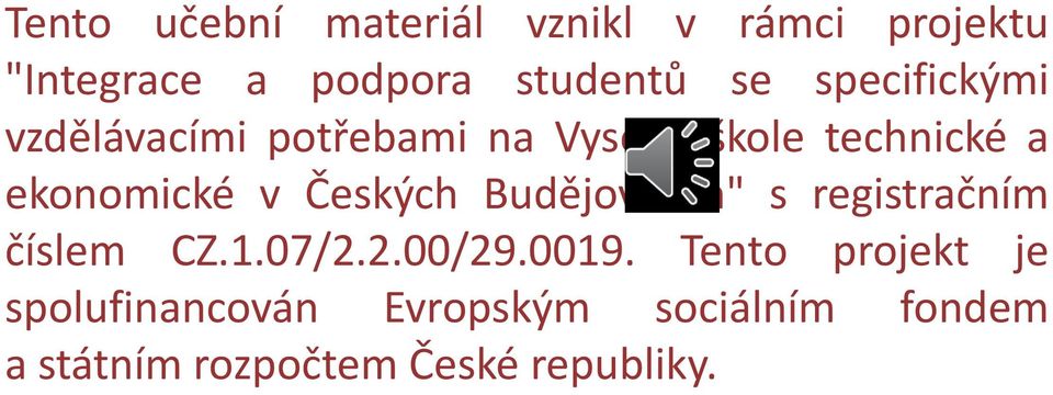 Českých Budějovicích" s registračním číslem CZ.1.07/2.2.00/29.0019.