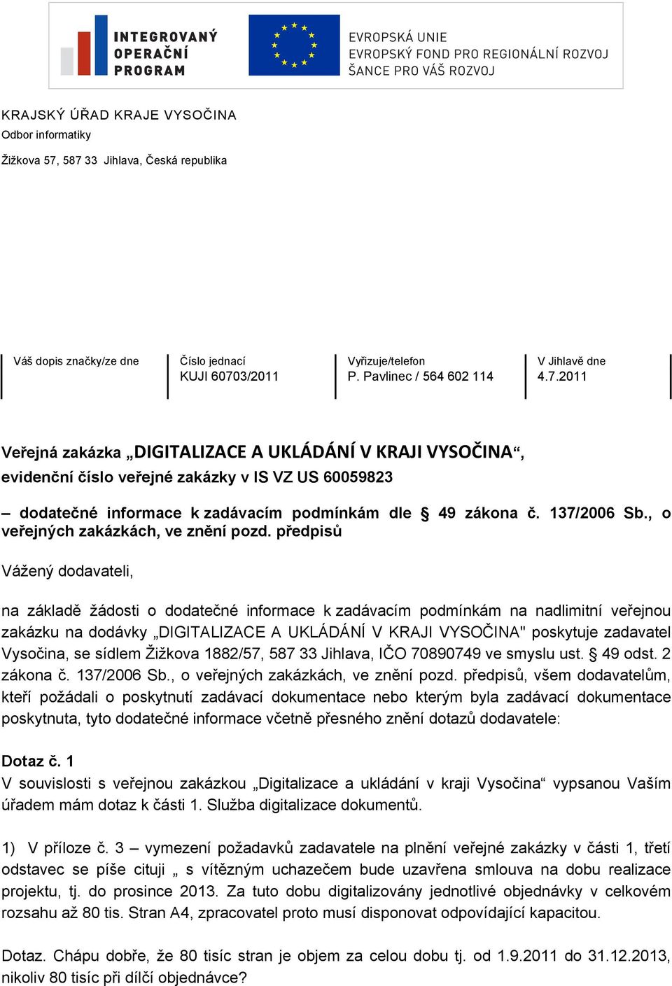 137/2006 Sb., o veřejných zakázkách, ve znění pozd.