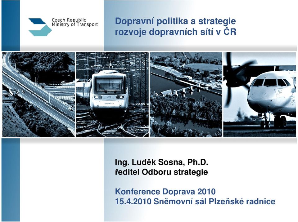 D. ředitel Odboru strategie Konference