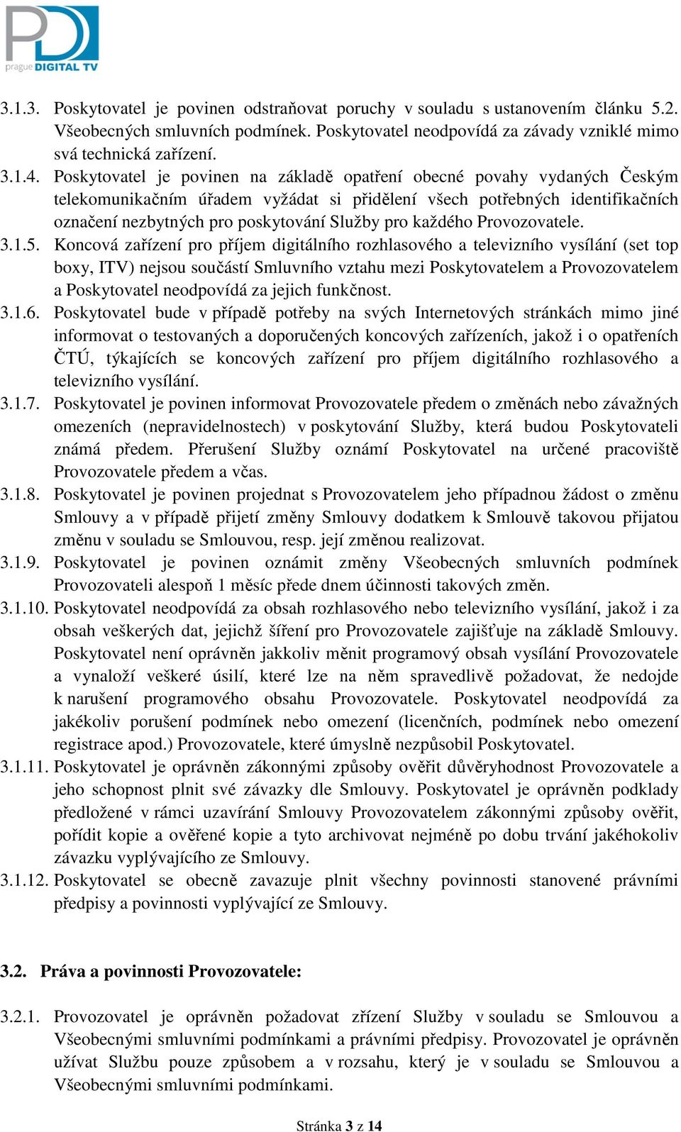 každého Provozovatele. 3.1.5.