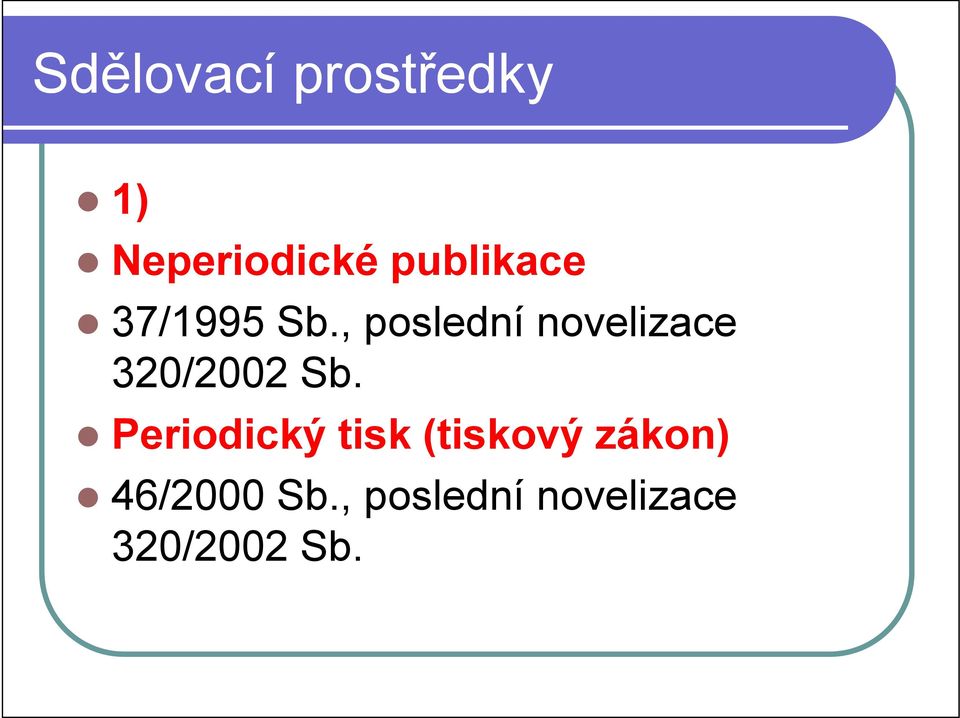 , poslední novelizace 320/2002 Sb.