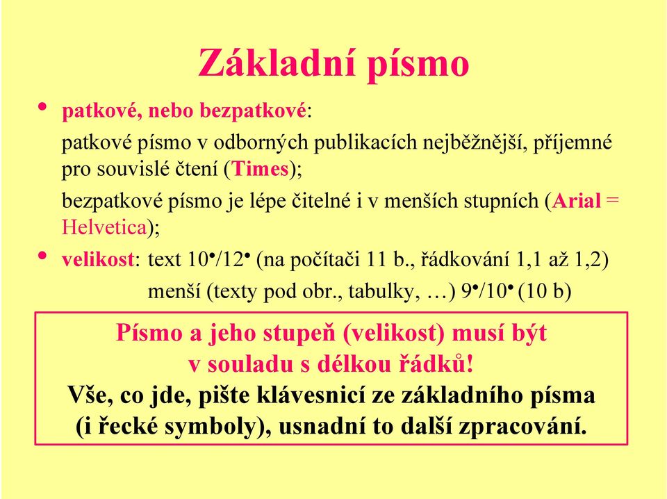 11 b., řádkování 1,1 až 1,2) menší (texty pod obr.