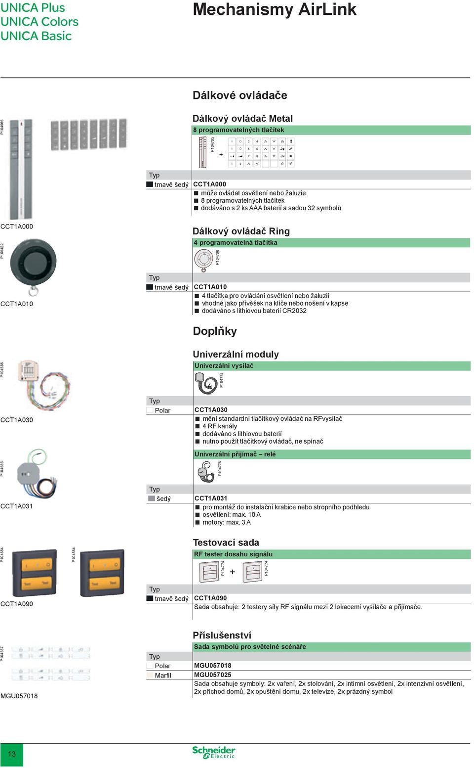 programovatelná tlačítka P104766 tmavě šedý CCT1010 4 tlačítka pro ovládání osvětlení nebo žaluzií vhodné jako přívěšek na klíče nebo nošení v kapse dodáváno s lithiovou baterií CR2032 Doplňky