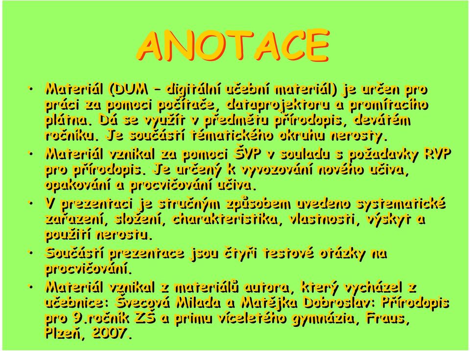 V prezentaci je stručným způsobem uvedeno systematické zařazení, složení, charakteristika, vlastnosti, výskyt a použití nerostu.