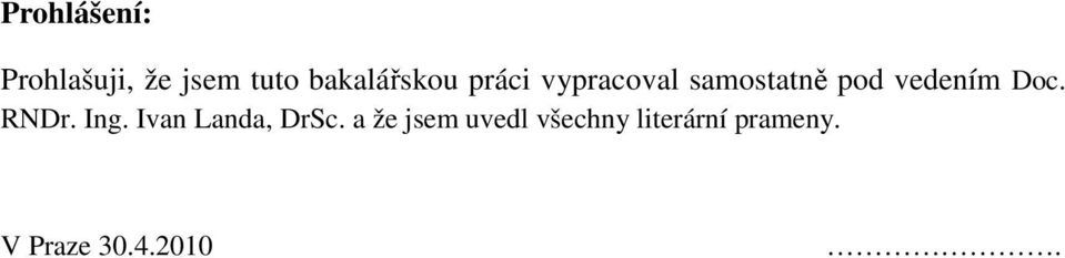 vedením Doc. RNDr. Ing. Ivan Landa, DrSc.
