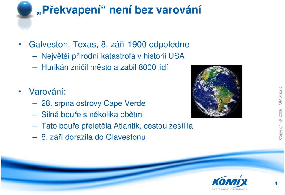 zničil město a zabil 8000 lidí Varování: 28.