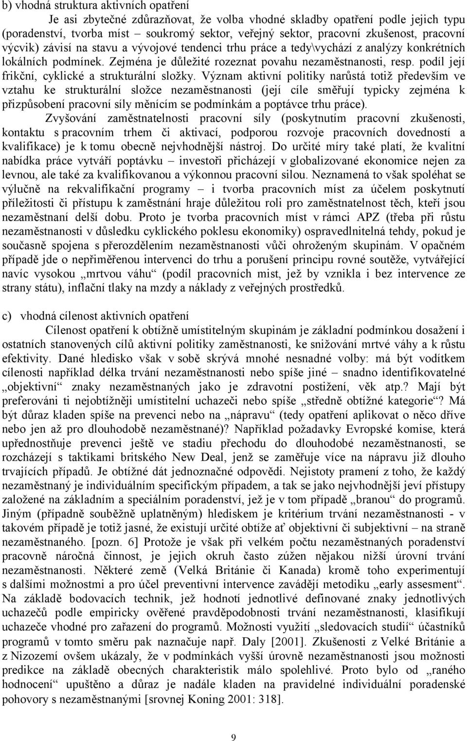 podíl její frikční, cyklické a strukturální složky.