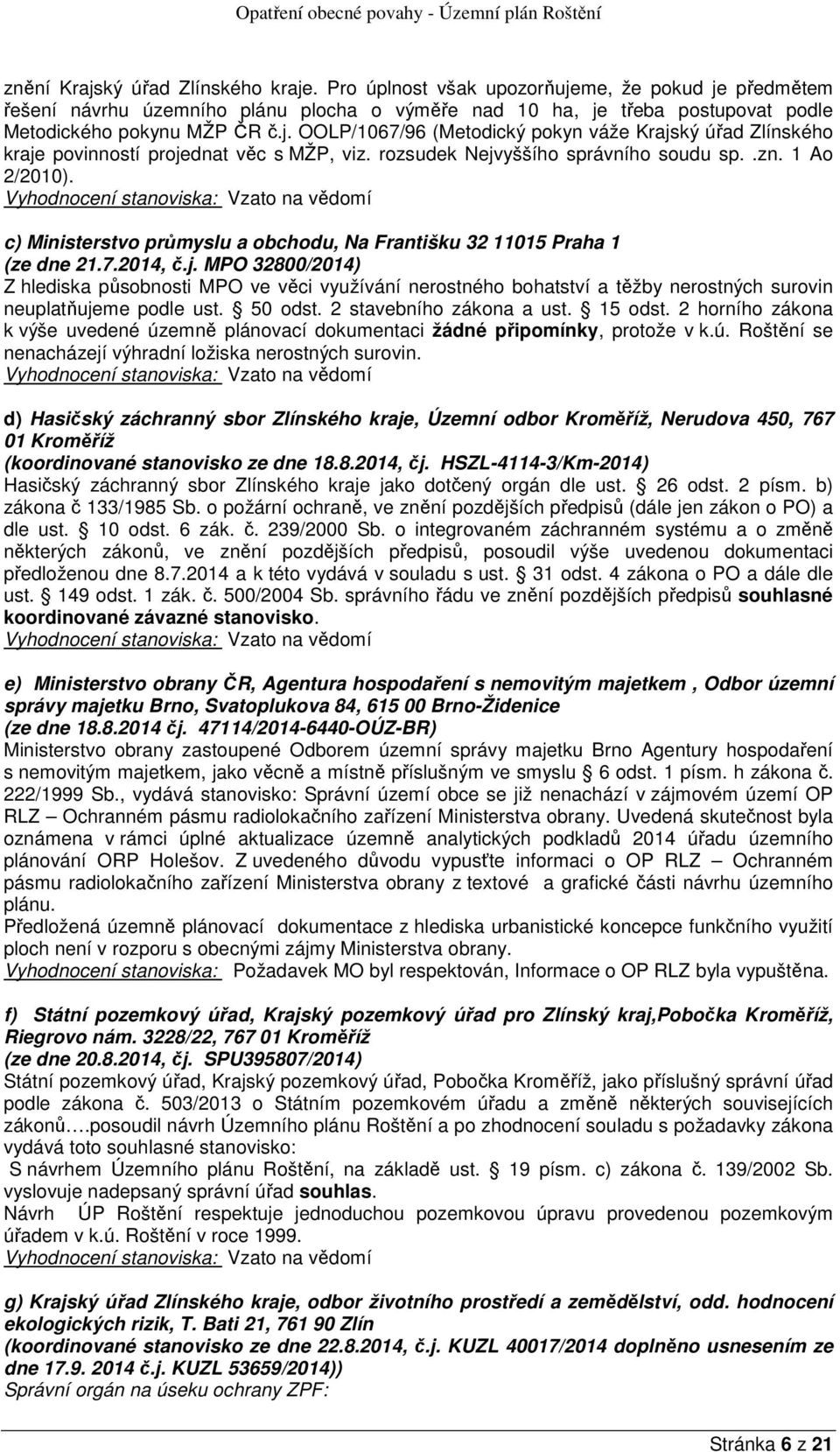 c) Ministerstvo průmyslu a obchodu, Na Františku 32 11015 Praha 1 (ze dne 21.7.2014, č.j.