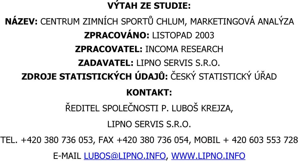 LUBOŠ KREJZA, LIPNO SERVIS S.R.O. TEL.