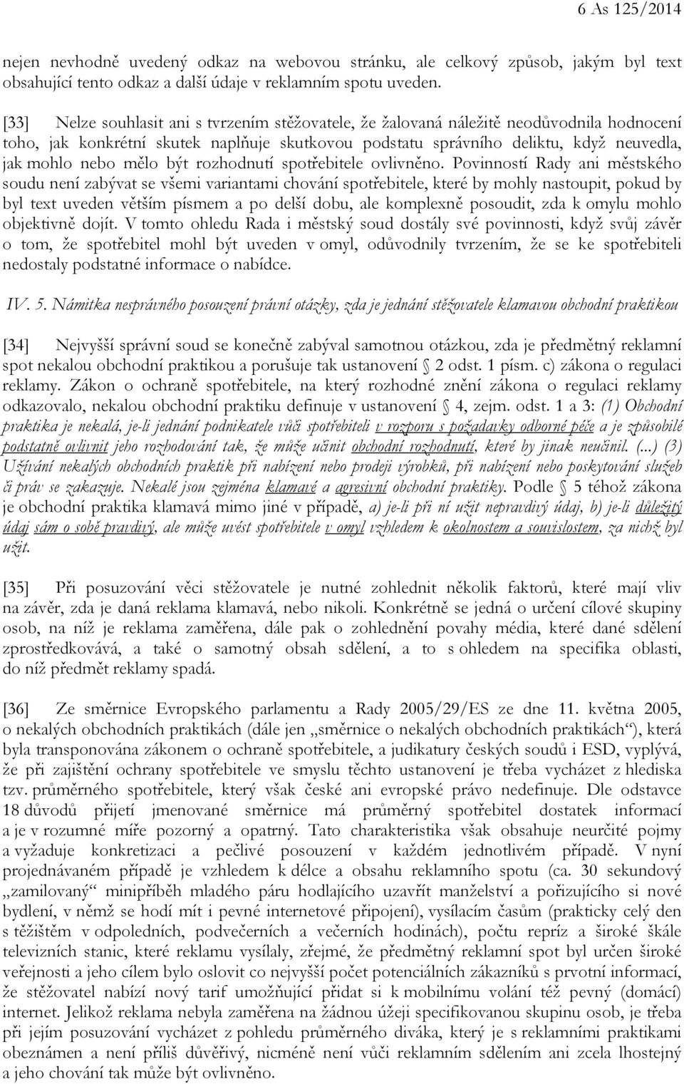 mělo být rozhodnutí spotřebitele ovlivněno.