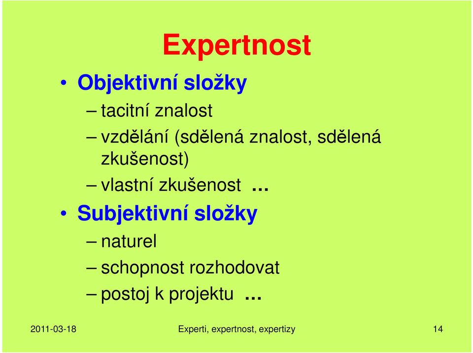 Subjektivní složky naturel schopnost rozhodovat postoj