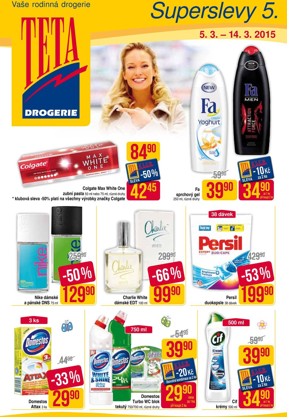 2015 84 Colgate Max White One zubní pasta 50 ml nebo 75 ml, * klubová sleva -50% platí na všechny výrobky značky Colgate