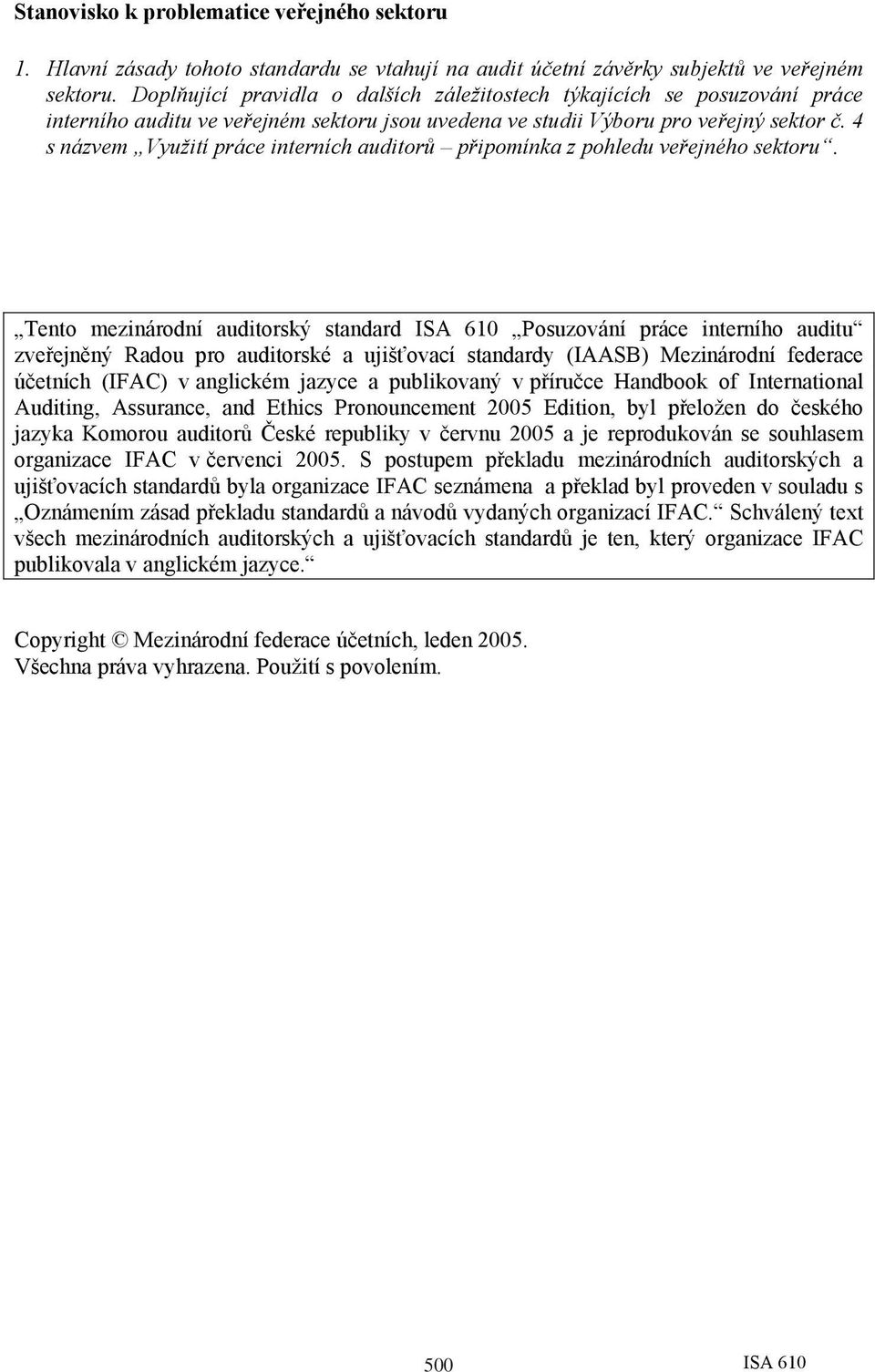 4 s názvem Využití práce interních auditorů připomínka z pohledu veřejného sektoru.