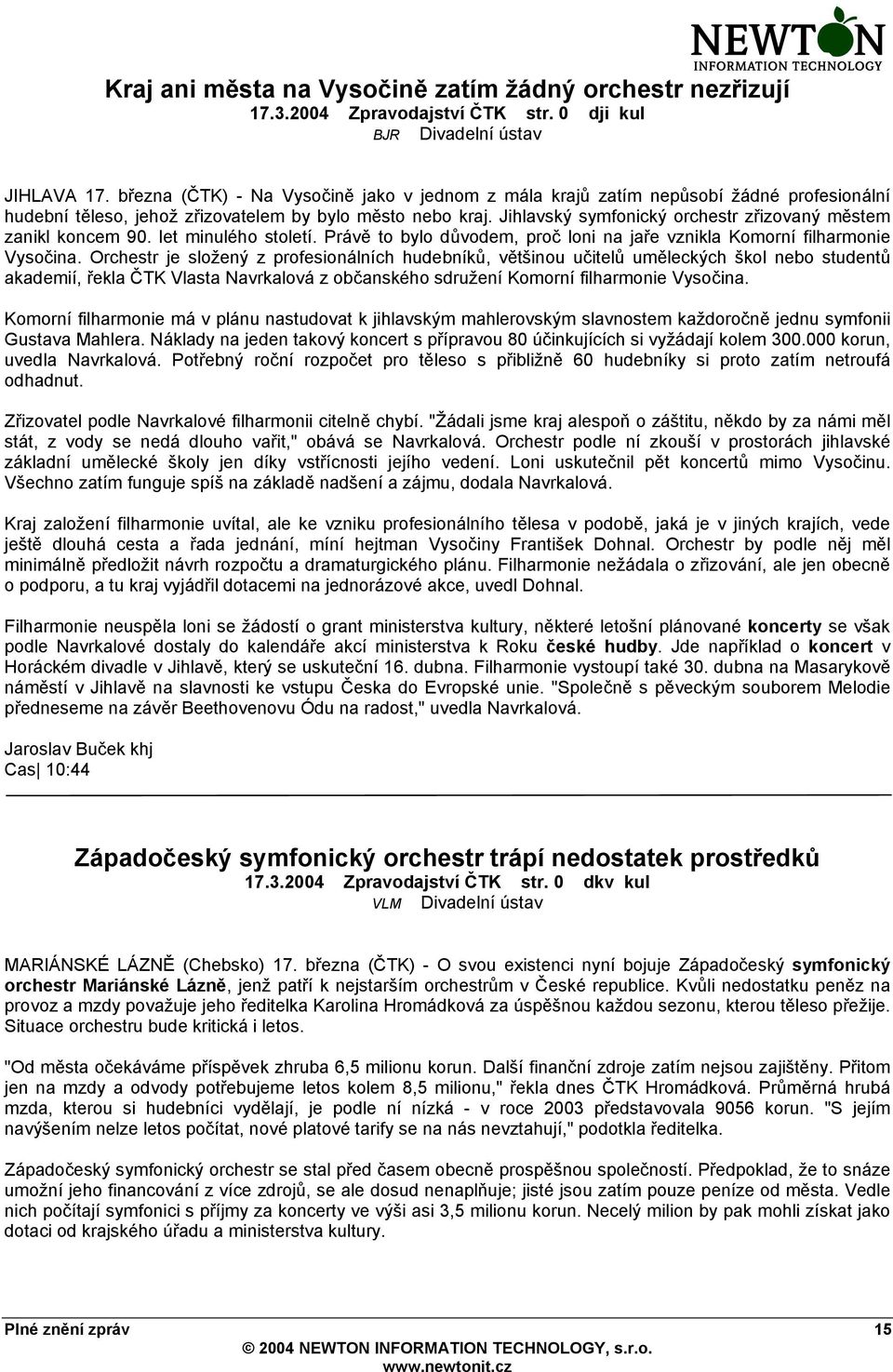 Jihlavský symfonický orchestr zřizovaný městem zanikl koncem 90. let minulého století. Právě to bylo důvodem, proč loni na jaře vznikla Komorní filharmonie Vysočina.