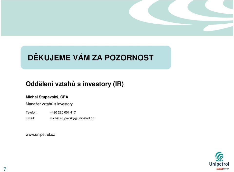 vztahů s investory Telefon: +420 225 001 417