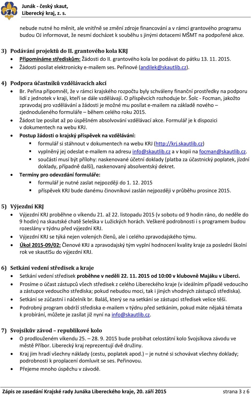 Peřinové (andilek@skautlib.cz). 4) Podpora účastníků vzdělávacích akcí Br.