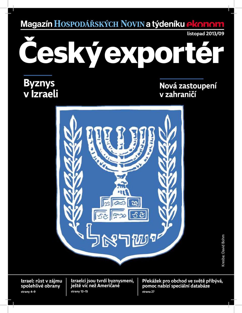 jsou tvrdí byznysmeni, ještě víc než Američané strany 12 15 Překážek