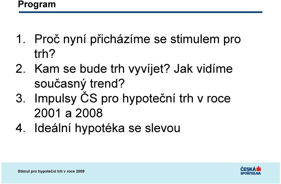 Kam se bude trh vyvíjet?