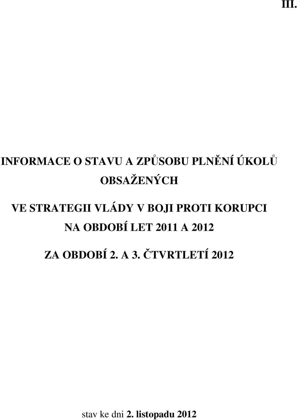 KORUPCI NA OBDOBÍ LET 2011 A 2012 ZA OBDOBÍ 2.