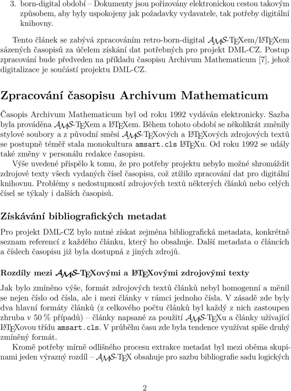 Postup zpracování bude předveden na příkladu časopisu Archivum Mathematicum [7], jehož digitalizace je součástí projektu DML-CZ.