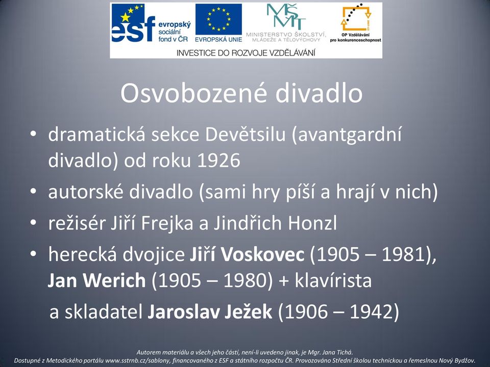 Frejka a Jindřich Honzl herecká dvojice Jiří Voskovec (1905 1981), Jan