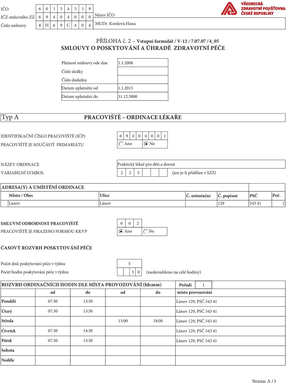 08 Číslo složky Číslo dodatku Datum uplatnění od..20