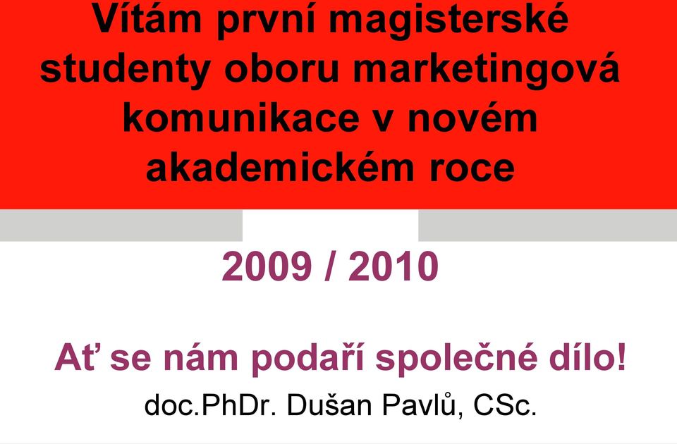 akademickém roce 2009 / 2010 Ať se nám