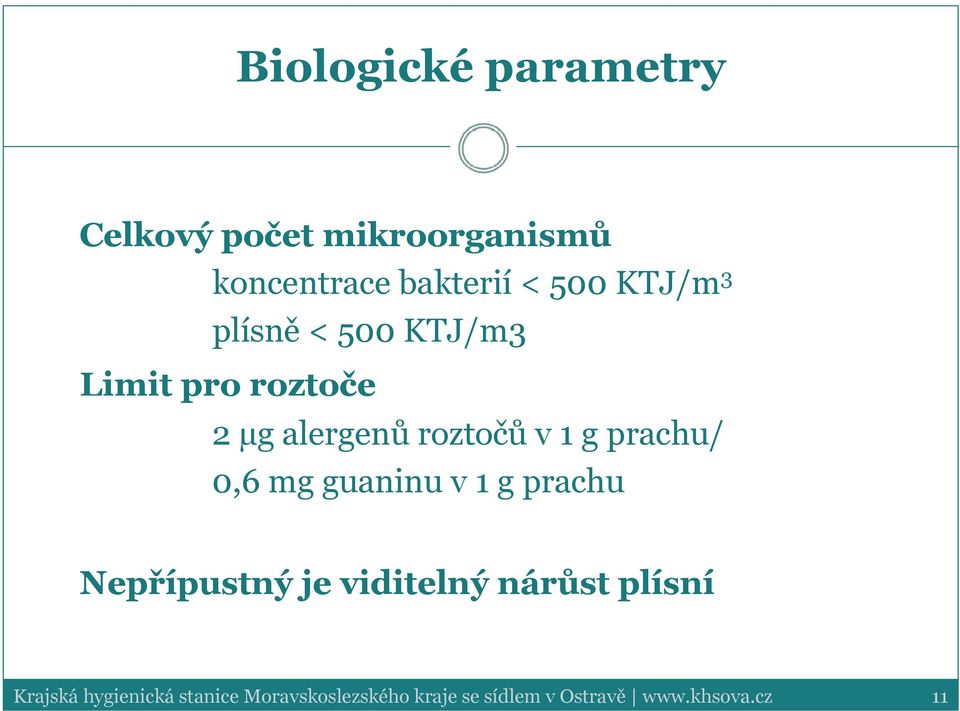 prachu/ 0,6 mg guaninu v 1 g prachu Nepřípustný je viditelný nárůst plísní