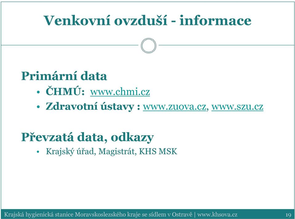 cz Převzatá data, odkazy Krajský úřad, Magistrát, KHS MSK