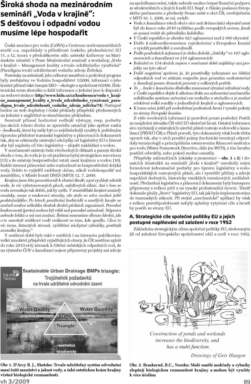 udržitelnosti vodního zdroje Želivka).