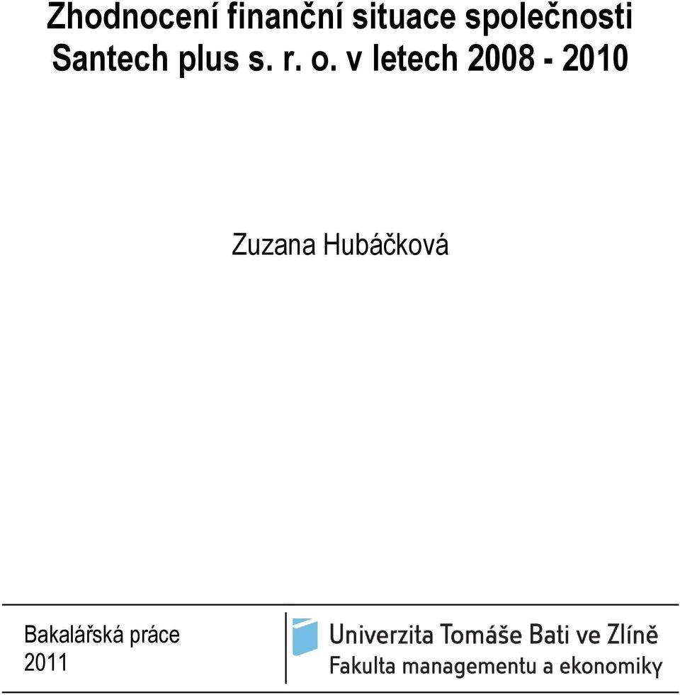 o. v letech 2008-2010 Zuzana
