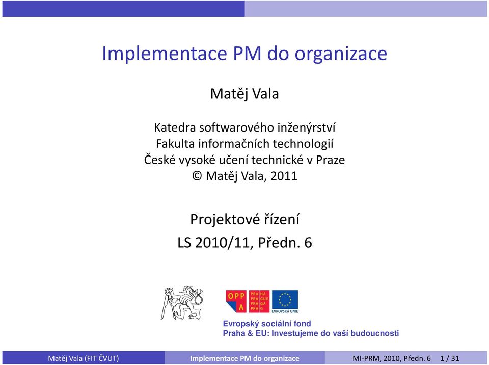 Projektové řízení LS 2010/11, Předn.