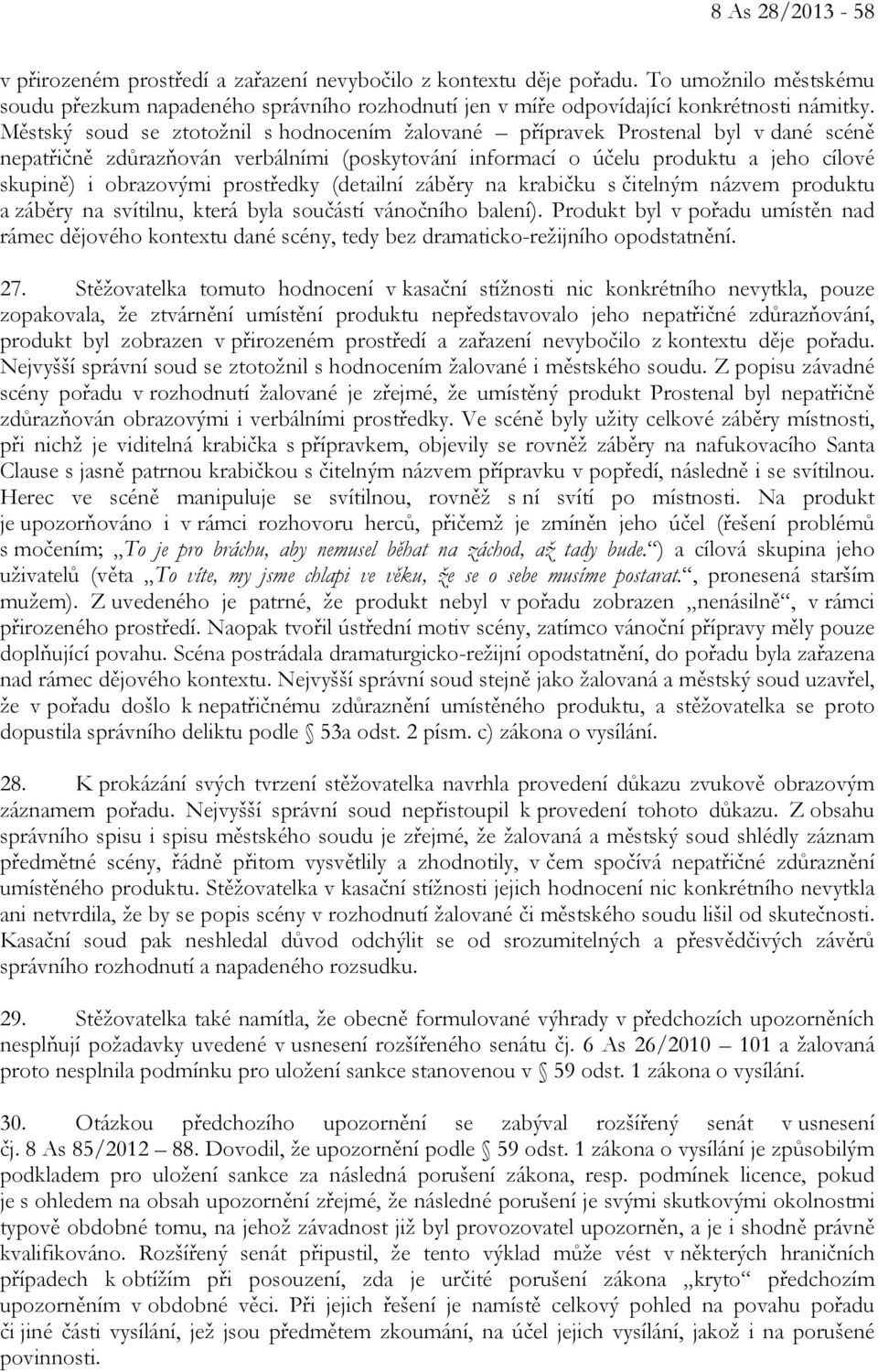 prostředky (detailní záběry na krabičku s čitelným názvem produktu a záběry na svítilnu, která byla součástí vánočního balení).