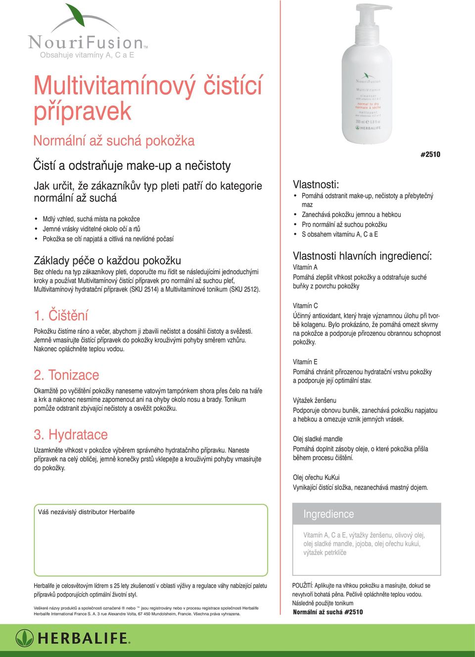 suchou ple, Multivitamínový hydratační přípravek (SKU 2514) a Multivitamínové tonikum (SKU 2512).