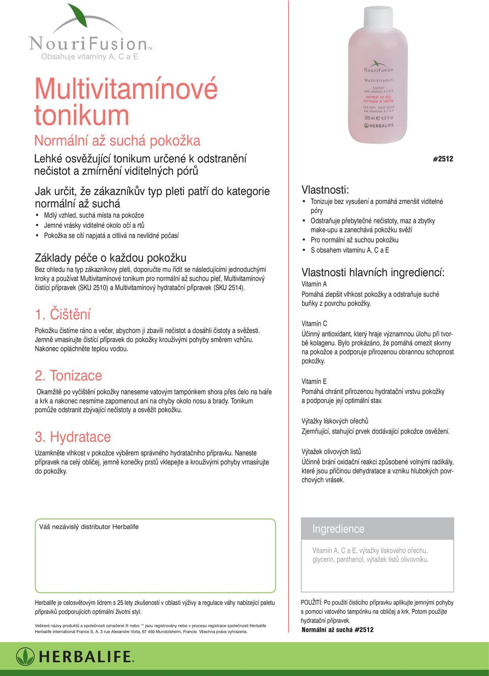 tonikum pro normální až suchou ple, Multivitamínový čistící přípravek (SKU 2510) a Multivitamínový hydratační přípravek (SKU 2514).