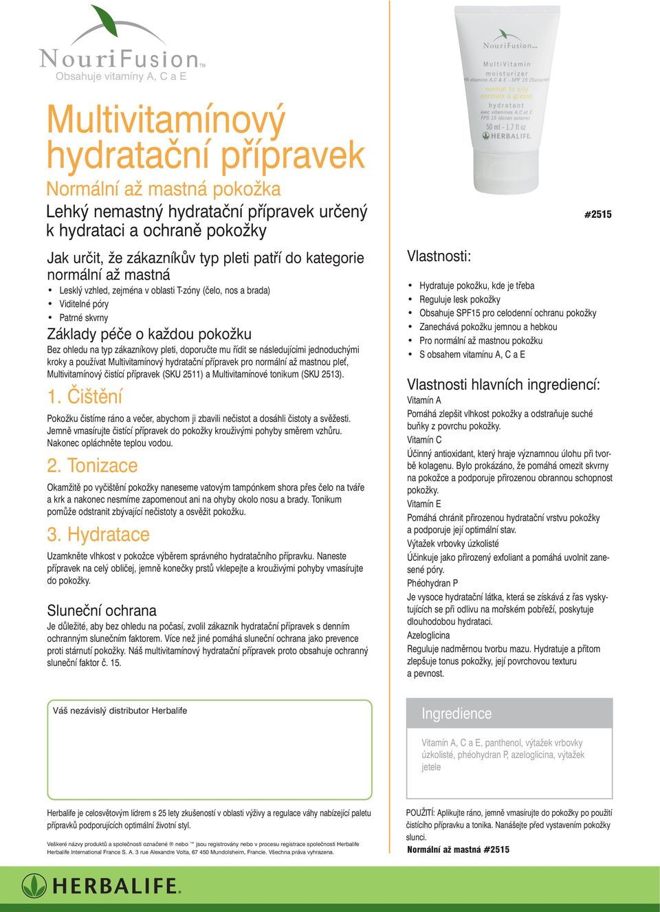 normální až mastnou ple, Multivitamínový čistící přípravek (SKU 2511) a Multivitamínové tonikum (SKU 2513).