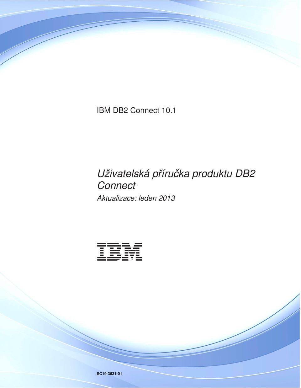 produktu DB2 Connect