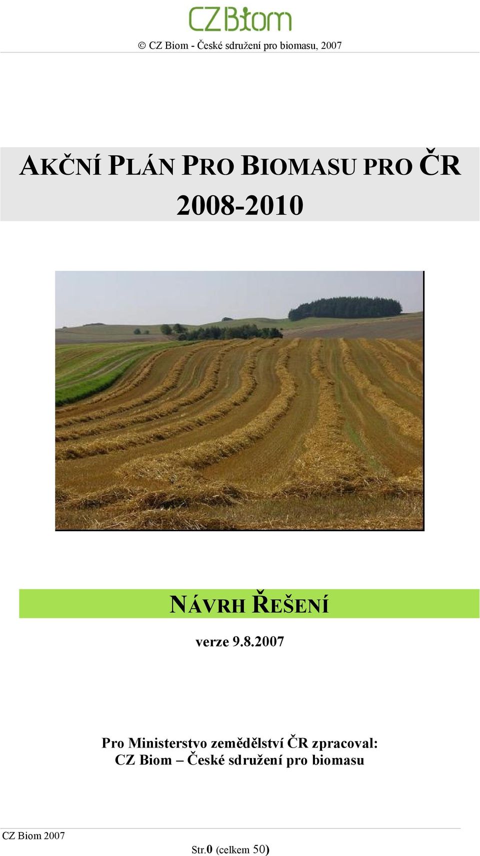 2007 Pro Ministerstvo zemědělství ČR