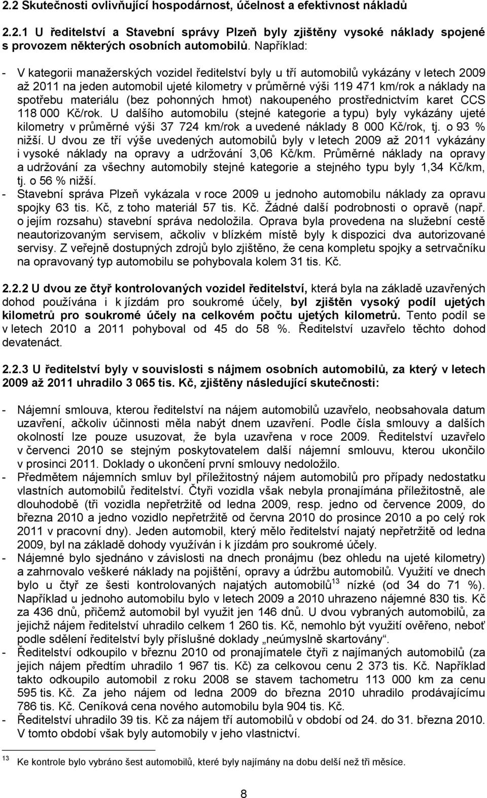 materiálu (bez pohonných hmot) nakoupeného prostřednictvím karet CCS 118 Kč/rok.