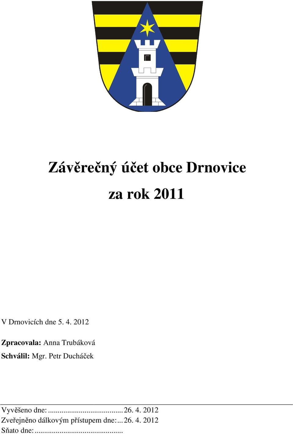 2012 Zpracovala: Anna Trubáková Schválil: Mgr.
