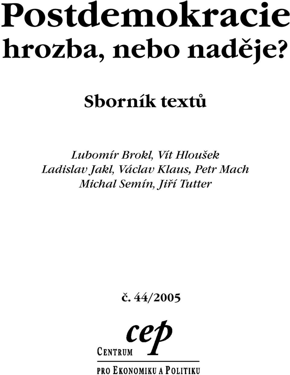 Hloušek Ladislav Jakl, Václav Klaus,