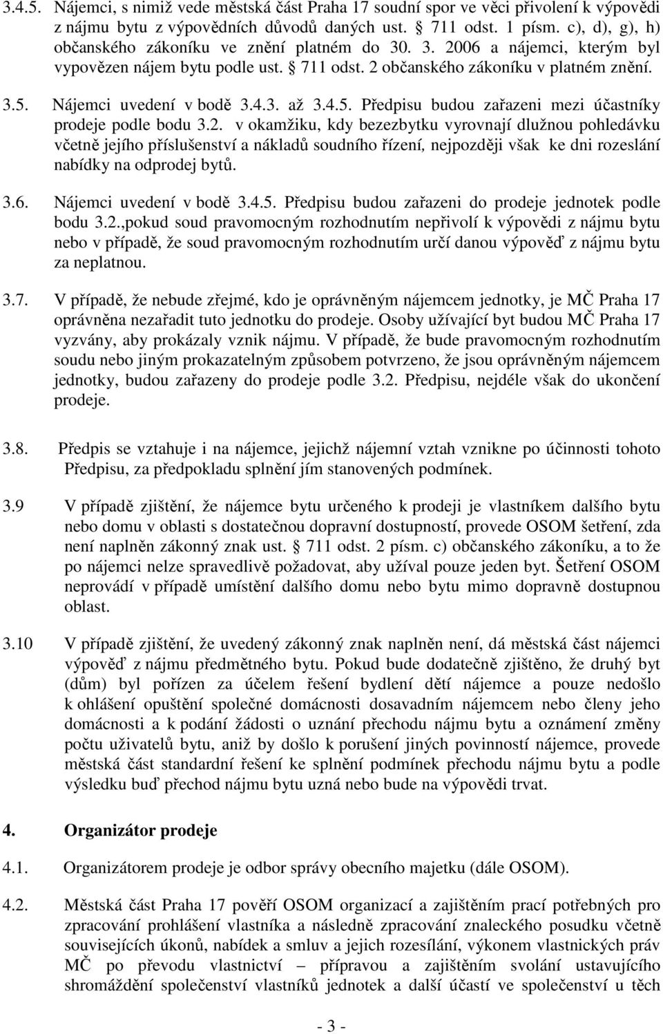 4.3. až 3.4.5. Předpisu budou zařazeni mezi účastníky prodeje podle bodu 3.2.